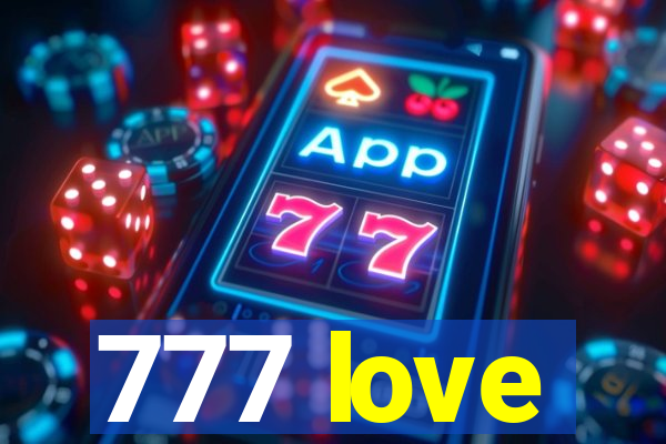 777 love